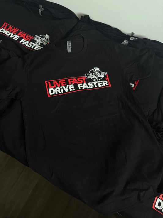 Tri-stateMotorsports - “Live Fast Drive Faster” Tee
